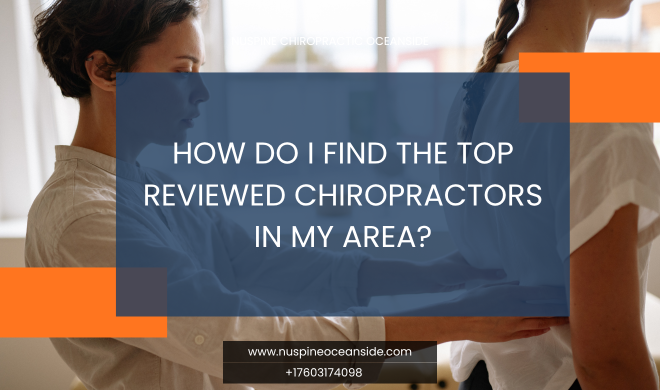 top reviewed chiropractors in my area